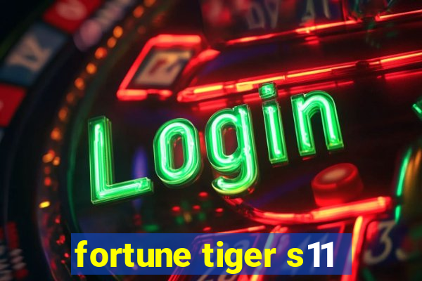 fortune tiger s11